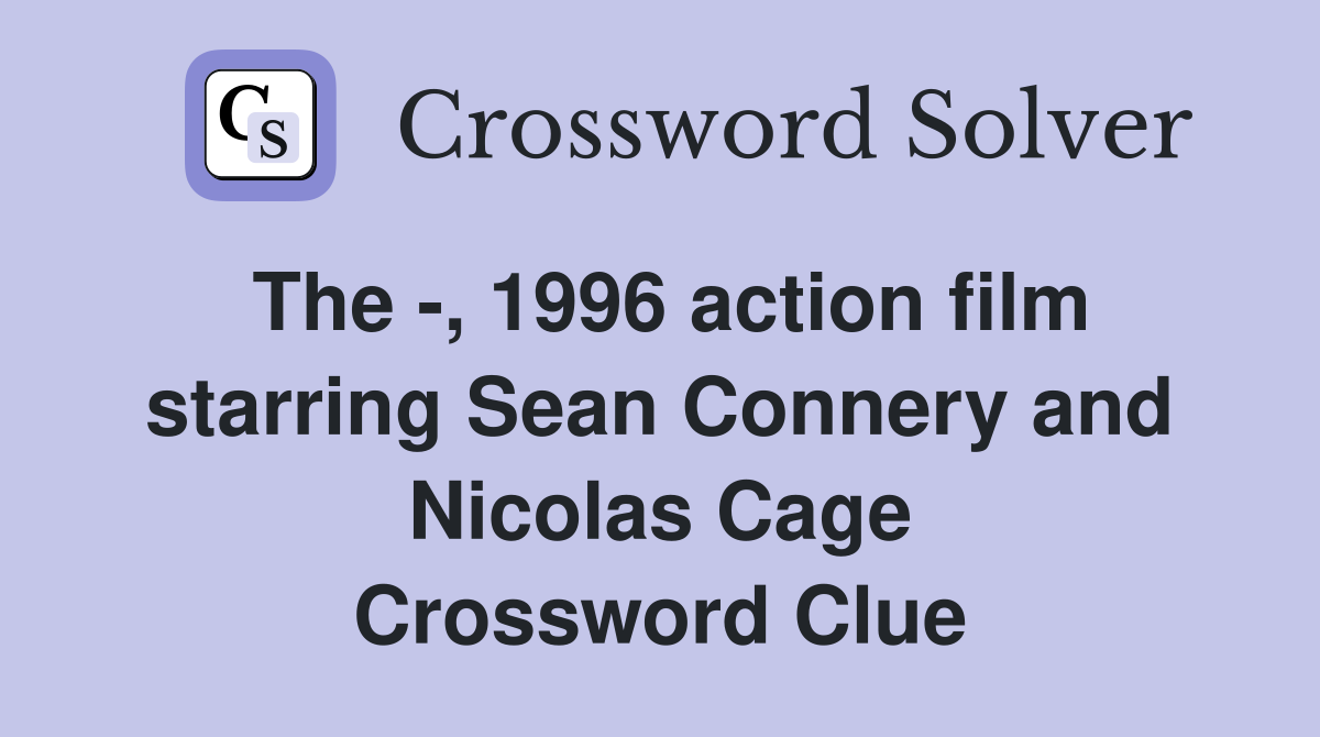 The , 1996 action film starring Sean Connery and Nicolas Cage